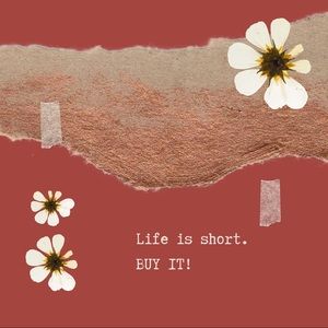 Life is short. BUY IT!